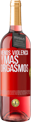 29,95 € Envío gratis | Vino Rosado Edición ROSÉ Menos violencia y más orgasmos Etiqueta Roja. Etiqueta personalizable Vino joven Cosecha 2023 Tempranillo