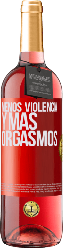 29,95 € Envío gratis | Vino Rosado Edición ROSÉ Menos violencia y más orgasmos Etiqueta Roja. Etiqueta personalizable Vino joven Cosecha 2024 Tempranillo