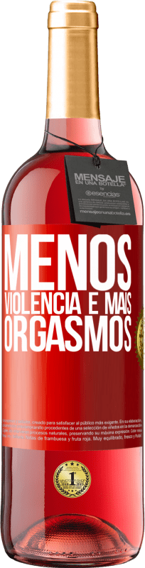 29,95 € Envio grátis | Vinho rosé Edição ROSÉ Menos violência e mais orgasmos Etiqueta Vermelha. Etiqueta personalizável Vinho jovem Colheita 2024 Tempranillo