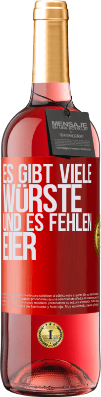 29,95 € Kostenloser Versand | Roséwein ROSÉ Ausgabe Es gibt viele Würste und es fehlen Eier Rote Markierung. Anpassbares Etikett Junger Wein Ernte 2024 Tempranillo