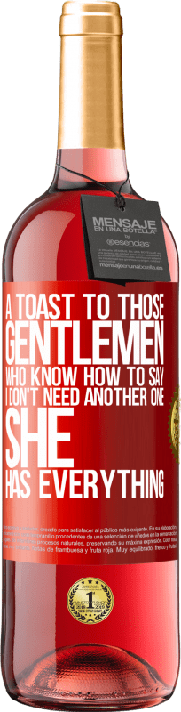 29,95 € 送料無料 | ロゼワイン ROSÉエディション 「私はもう一人は必要ない、彼女はすべてを持っている」と言う方法を知っているそれらの紳士への乾杯 赤いタグ. カスタマイズ可能なラベル 若いワイン 収穫 2025 Tempranillo