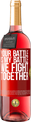 29,95 € Free Shipping | Rosé Wine ROSÉ Edition Your battle is my battle. We fight together Red Label. Customizable label Young wine Harvest 2024 Tempranillo