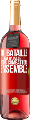 29,95 € Envoi gratuit | Vin rosé Édition ROSÉ Ta bataille est ma bataille. Nous combattons ensemble Étiquette Rouge. Étiquette personnalisable Vin jeune Récolte 2024 Tempranillo