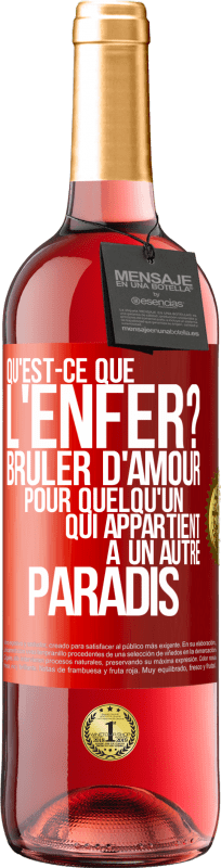 29,95 € Envoi gratuit | Vin rosé Édition ROSÉ Qu'est-ce que l'enfer? Brûler d'amour pour quelqu'un qui appartient à un autre paradis Étiquette Rouge. Étiquette personnalisable Vin jeune Récolte 2024 Tempranillo