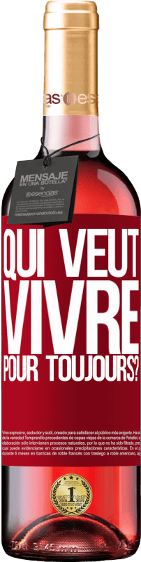 29,95 € Envoi gratuit | Vin rosé Édition ROSÉ qui veut vivre pour toujours? Étiquette Rouge. Étiquette personnalisable Vin jeune Récolte 2024 Tempranillo