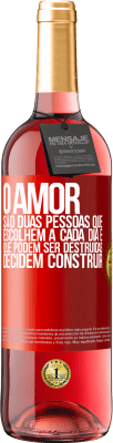 29,95 € Envio grátis | Vinho rosé Edição ROSÉ O amor são duas pessoas que escolhem a cada dia e que podem ser destruídas, decidem construir Etiqueta Vermelha. Etiqueta personalizável Vinho jovem Colheita 2025 Tempranillo