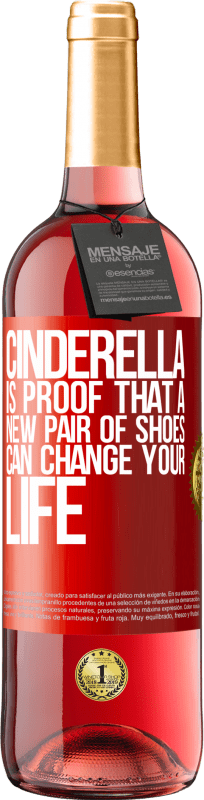 29,95 € Free Shipping | Rosé Wine ROSÉ Edition Cinderella is proof that a new pair of shoes can change your life Red Label. Customizable label Young wine Harvest 2024 Tempranillo