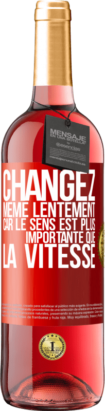 29,95 € Envoi gratuit | Vin rosé Édition ROSÉ Changez même lentement car le sens est plus importante que la vitesse Étiquette Rouge. Étiquette personnalisable Vin jeune Récolte 2024 Tempranillo