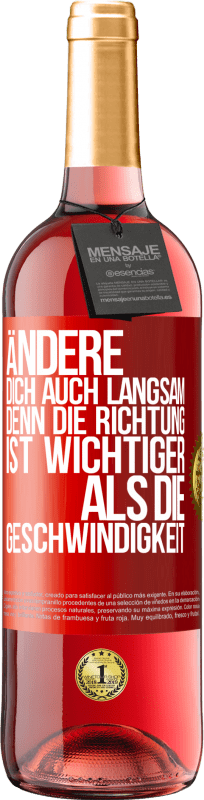 29,95 € Kostenloser Versand | Roséwein ROSÉ Ausgabe Ändere dich, auch langsam, denn die Richtung ist wichtiger als die Geschwindigkeit Rote Markierung. Anpassbares Etikett Junger Wein Ernte 2024 Tempranillo