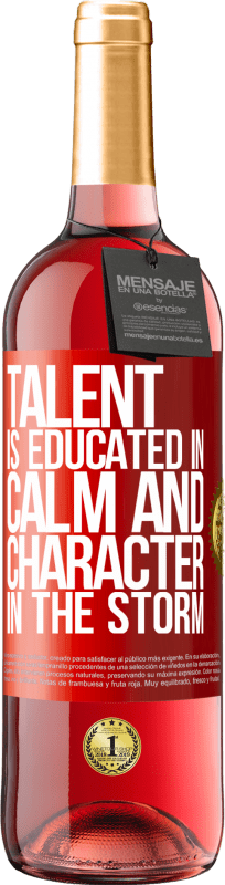 29,95 € Free Shipping | Rosé Wine ROSÉ Edition Talent is educated in calm and character in the storm Red Label. Customizable label Young wine Harvest 2024 Tempranillo