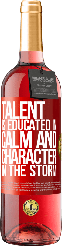 29,95 € Free Shipping | Rosé Wine ROSÉ Edition Talent is educated in calm and character in the storm Red Label. Customizable label Young wine Harvest 2025 Tempranillo