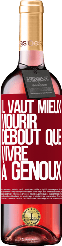 29,95 € Envoi gratuit | Vin rosé Édition ROSÉ Il vaut mieux mourir debout que vivre à genoux Étiquette Rouge. Étiquette personnalisable Vin jeune Récolte 2024 Tempranillo