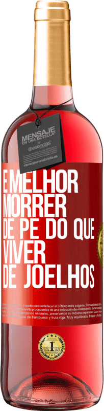 29,95 € Envio grátis | Vinho rosé Edição ROSÉ É melhor morrer de pé do que viver de joelhos Etiqueta Vermelha. Etiqueta personalizável Vinho jovem Colheita 2024 Tempranillo