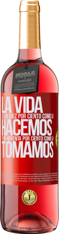 29,95 € Envío gratis | Vino Rosado Edición ROSÉ La vida es un diez por ciento como la hacemos y un noventa por ciento como la tomamos Etiqueta Roja. Etiqueta personalizable Vino joven Cosecha 2024 Tempranillo