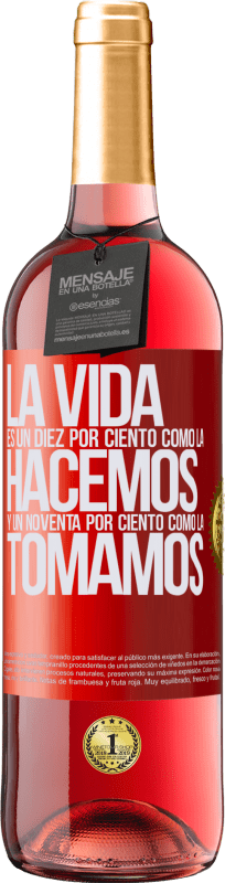 29,95 € Envío gratis | Vino Rosado Edición ROSÉ La vida es un diez por ciento como la hacemos y un noventa por ciento como la tomamos Etiqueta Roja. Etiqueta personalizable Vino joven Cosecha 2025 Tempranillo