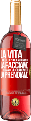 29,95 € Spedizione Gratuita | Vino rosato Edizione ROSÉ La vita è del dieci percento mentre la facciamo e il novanta percento mentre la prendiamo Etichetta Rossa. Etichetta personalizzabile Vino giovane Raccogliere 2023 Tempranillo