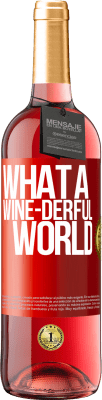 29,95 € Free Shipping | Rosé Wine ROSÉ Edition What a wine-derful world Red Label. Customizable label Young wine Harvest 2025 Tempranillo