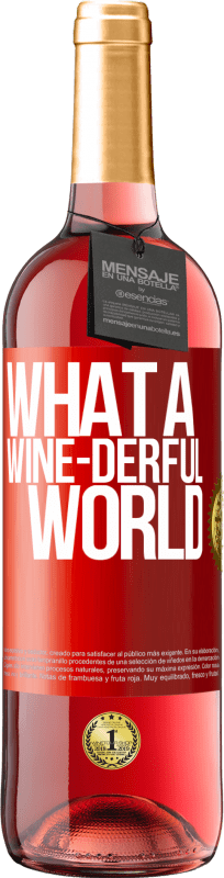 29,95 € 送料無料 | ロゼワイン ROSÉエディション What a wine-derful world 赤いタグ. カスタマイズ可能なラベル 若いワイン 収穫 2023 Tempranillo