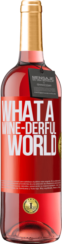 29,95 € Envío gratis | Vino Rosado Edición ROSÉ What a wine-derful world Etiqueta Roja. Etiqueta personalizable Vino joven Cosecha 2023 Tempranillo