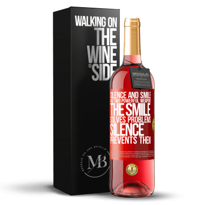 «Silence and smile are two powerful weapons. The smile solves problems, silence prevents them» ROSÉ Edition