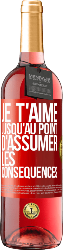 29,95 € Envoi gratuit | Vin rosé Édition ROSÉ Je t'aime jusqu'au point d'assumer les conséquences Étiquette Rouge. Étiquette personnalisable Vin jeune Récolte 2025 Tempranillo