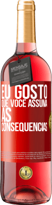 29,95 € Envio grátis | Vinho rosé Edição ROSÉ Eu gosto que você assuma as consequências Etiqueta Vermelha. Etiqueta personalizável Vinho jovem Colheita 2024 Tempranillo