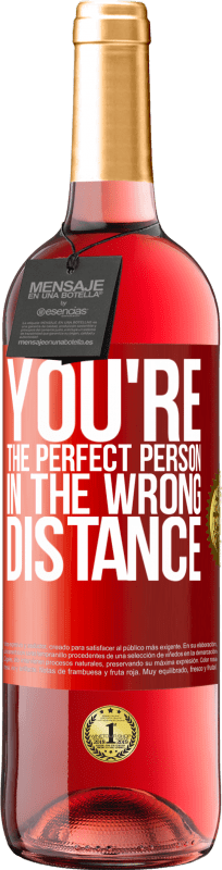 29,95 € Free Shipping | Rosé Wine ROSÉ Edition You're the perfect person in the wrong distance Red Label. Customizable label Young wine Harvest 2023 Tempranillo