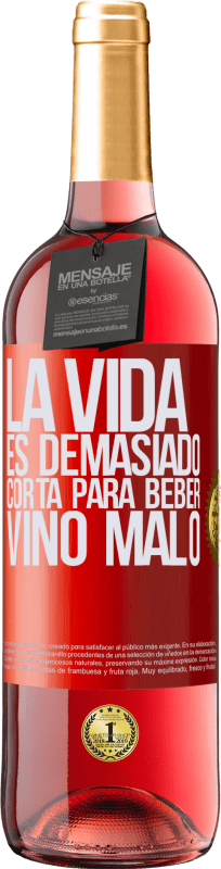 29,95 € Envío gratis | Vino Rosado Edición ROSÉ La vida es demasiado corta para beber vino malo Etiqueta Roja. Etiqueta personalizable Vino joven Cosecha 2023 Tempranillo