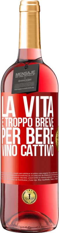 29,95 € Spedizione Gratuita | Vino rosato Edizione ROSÉ La vita è troppo breve per bere vino cattivo Etichetta Rossa. Etichetta personalizzabile Vino giovane Raccogliere 2024 Tempranillo