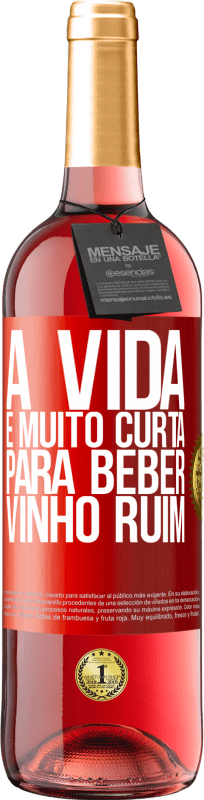 29,95 € Envio grátis | Vinho rosé Edição ROSÉ A vida é muito curta para beber vinho ruim Etiqueta Vermelha. Etiqueta personalizável Vinho jovem Colheita 2024 Tempranillo