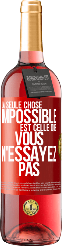 29,95 € Envoi gratuit | Vin rosé Édition ROSÉ La seule chose impossible est celle que vous n'essayez pas Étiquette Rouge. Étiquette personnalisable Vin jeune Récolte 2024 Tempranillo