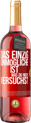 29,95 € Kostenloser Versand | Roséwein ROSÉ Ausgabe Das einzig Unmögliche ist, was du nicht versuchst Rote Markierung. Anpassbares Etikett Junger Wein Ernte 2024 Tempranillo