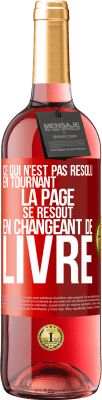 29,95 € Envoi gratuit | Vin rosé Édition ROSÉ Ce qui n'est pas résolu en tournant la page se résout en changeant de livre Étiquette Rouge. Étiquette personnalisable Vin jeune Récolte 2025 Tempranillo