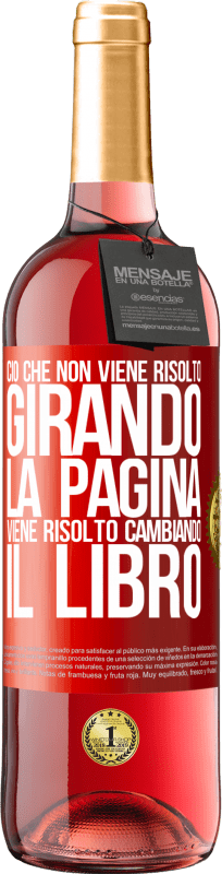 29,95 € Spedizione Gratuita | Vino rosato Edizione ROSÉ Ciò che non viene risolto girando la pagina, viene risolto cambiando il libro Etichetta Rossa. Etichetta personalizzabile Vino giovane Raccogliere 2024 Tempranillo