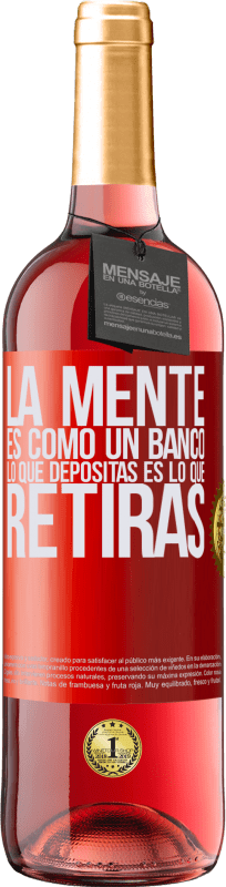 29,95 € Envío gratis | Vino Rosado Edición ROSÉ La mente es como un banco. Lo que depositas es lo que retiras Etiqueta Roja. Etiqueta personalizable Vino joven Cosecha 2025 Tempranillo