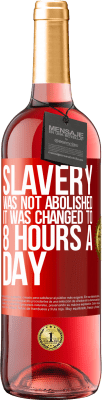 29,95 € 送料無料 | ロゼワイン ROSÉエディション 奴隷制度は廃止されず、1日8時間に変更されました 赤いタグ. カスタマイズ可能なラベル 若いワイン 収穫 2023 Tempranillo