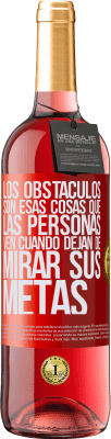 29,95 € Envío gratis | Vino Rosado Edición ROSÉ Los obstáculos son esas cosas que las personas ven cuando dejan de mirar sus metas Etiqueta Roja. Etiqueta personalizable Vino joven Cosecha 2025 Tempranillo
