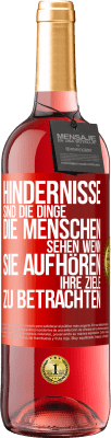 29,95 € Kostenloser Versand | Roséwein ROSÉ Ausgabe Hindernisse sind die Dinge, die Menschen sehen, wenn sie aufhören, ihre Ziele zu betrachten Rote Markierung. Anpassbares Etikett Junger Wein Ernte 2024 Tempranillo