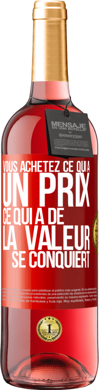 29,95 € Envoi gratuit | Vin rosé Édition ROSÉ Vous achetez ce qui a un prix. Ce qui a de la valeur se conquiert Étiquette Rouge. Étiquette personnalisable Vin jeune Récolte 2024 Tempranillo