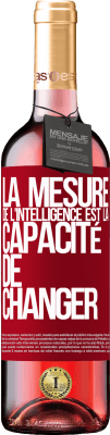 29,95 € Envoi gratuit | Vin rosé Édition ROSÉ La mesure de l'intelligence est la capacité de changer Étiquette Rouge. Étiquette personnalisable Vin jeune Récolte 2024 Tempranillo