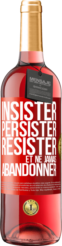 29,95 € Envoi gratuit | Vin rosé Édition ROSÉ Insister, persister, résister et ne jamais abandonner Étiquette Rouge. Étiquette personnalisable Vin jeune Récolte 2024 Tempranillo