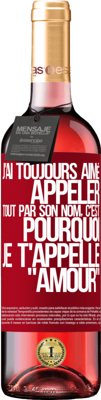 29,95 € Envoi gratuit | Vin rosé Édition ROSÉ J'ai toujours aimé appeler tout par son nom, c'est pourquoi je t'appelle amour Étiquette Rouge. Étiquette personnalisable Vin jeune Récolte 2025 Tempranillo