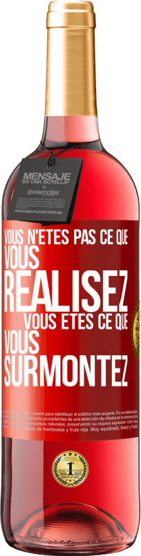 29,95 € Envoi gratuit | Vin rosé Édition ROSÉ Vous n'êtes pas ce que vous réalisez. Vous êtes ce que vous surmontez Étiquette Rouge. Étiquette personnalisable Vin jeune Récolte 2024 Tempranillo