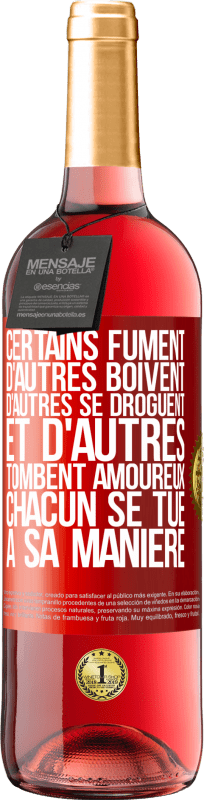 29,95 € Envoi gratuit | Vin rosé Édition ROSÉ Certains fument, d'autres boivent, d'autres se droguent et d'autres tombent amoureux. Chacun se tue à sa manière Étiquette Rouge. Étiquette personnalisable Vin jeune Récolte 2024 Tempranillo