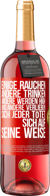 29,95 € Kostenloser Versand | Roséwein ROSÉ Ausgabe Einige rauchen, andere trinken, andere werden high und andere verlieben sich. Jeder tötet sich auf seine Weise Rote Markierung. Anpassbares Etikett Junger Wein Ernte 2024 Tempranillo