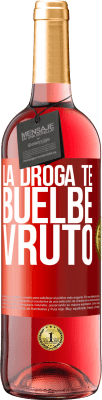 29,95 € 免费送货 | 桃红葡萄酒 ROSÉ版 La droga te buelbe vruto 红色标签. 可自定义的标签 青年酒 收成 2025 Tempranillo