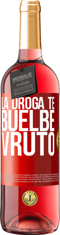 29,95 € 送料無料 | ロゼワイン ROSÉエディション La droga te buelbe vruto 赤いタグ. カスタマイズ可能なラベル 若いワイン 収穫 2023 Tempranillo