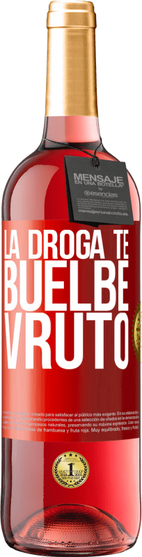 29,95 € Envoi gratuit | Vin rosé Édition ROSÉ La drogue te rends invécile Étiquette Rouge. Étiquette personnalisable Vin jeune Récolte 2024 Tempranillo