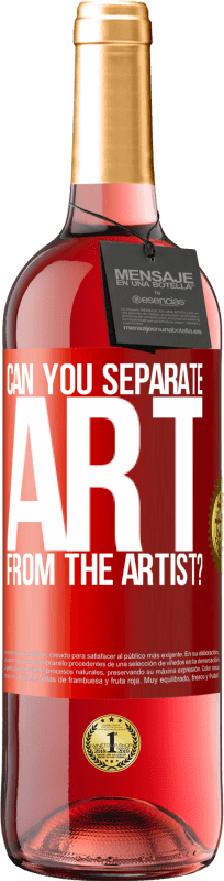 29,95 € 免费送货 | 桃红葡萄酒 ROSÉ版 您可以将艺术品与艺术家分开吗？ 红色标签. 可自定义的标签 青年酒 收成 2023 Tempranillo
