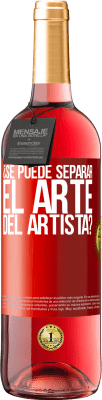 29,95 € Envío gratis | Vino Rosado Edición ROSÉ ¿Se puede separar el arte del artista? Etiqueta Roja. Etiqueta personalizable Vino joven Cosecha 2024 Tempranillo